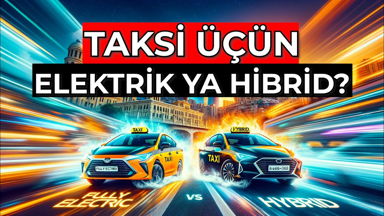 Bütün taksilər elektrik ya da hibrid olacaq, seçim sizindir!