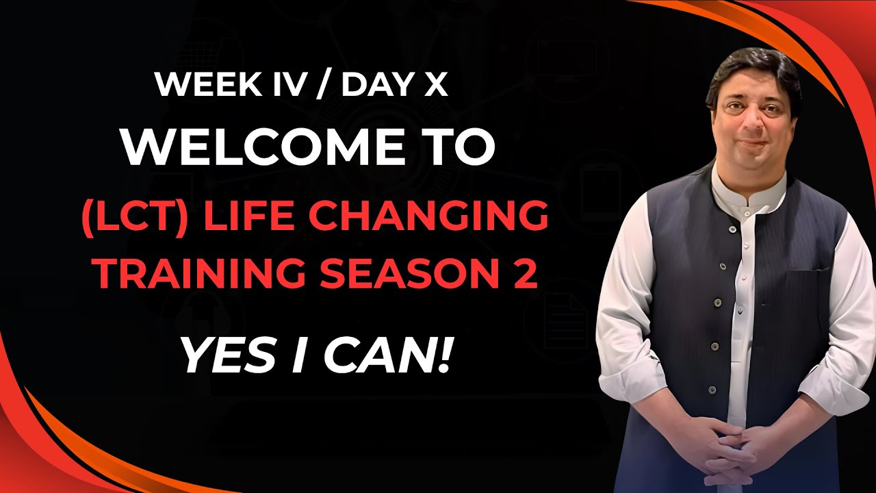 Day 10 LCT 4th Week - Life Changing Training Season 2 by Hisham Sarwar