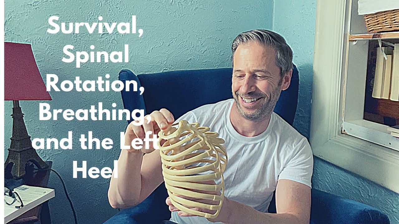 Survival, Spinal Rotation, Breathing, and the Importance of Staying on the Left Heel