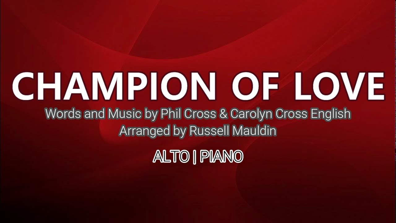 Champion of Love | Alto | Piano