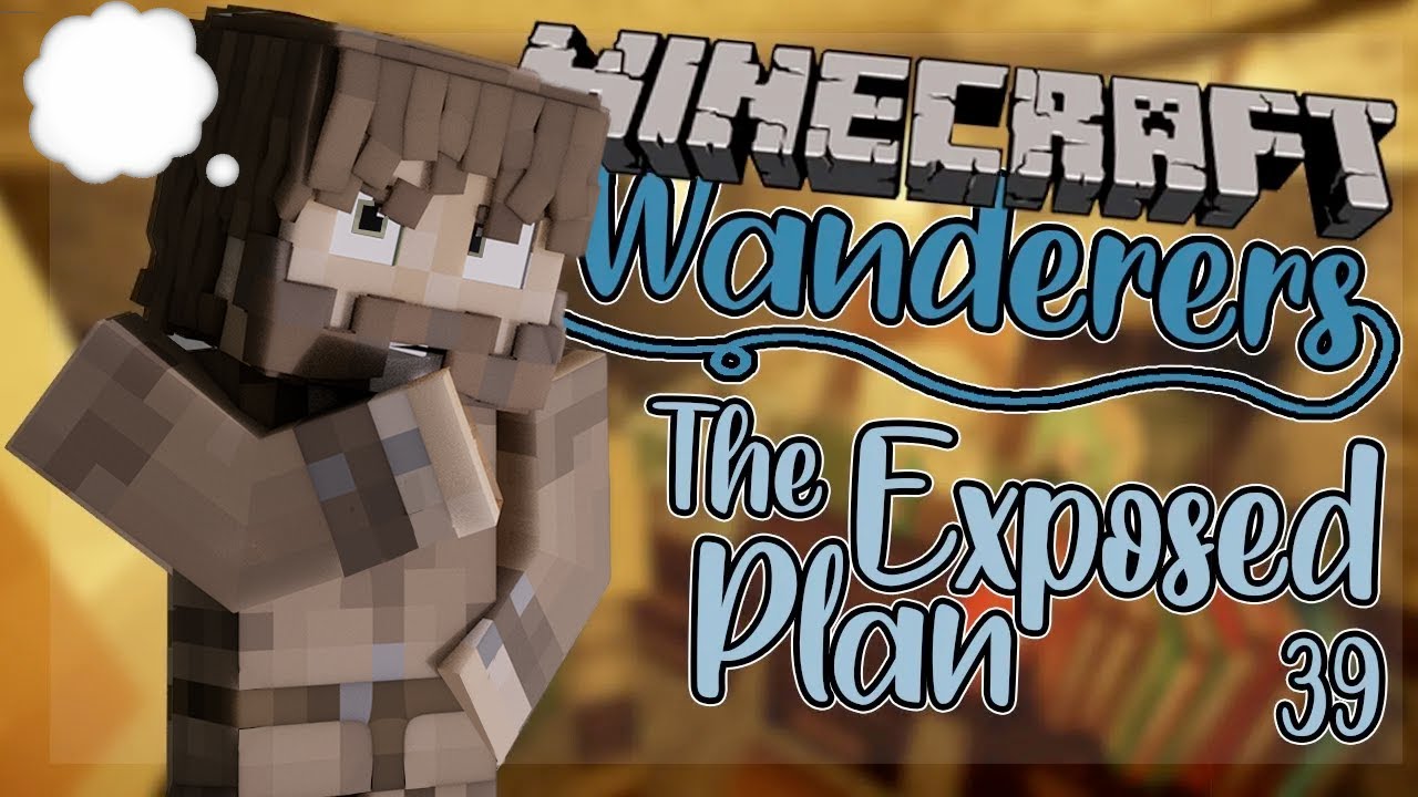 The Exposed Plan | Minecraft Wanderers [Ep. 39 Minecraft Roleplay]