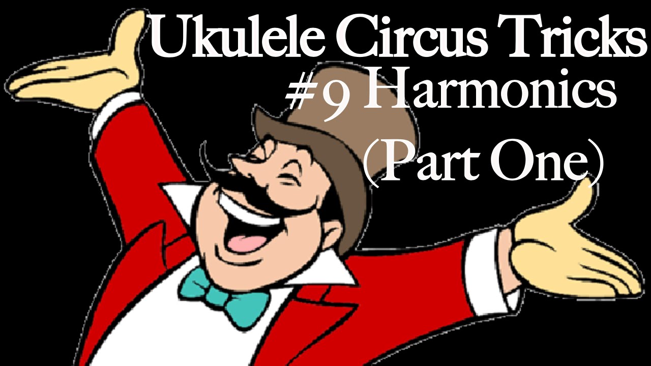Roy Smeck Ukulele Circus Tricks #9 -  How to play Ukulele Harmonics Part 1