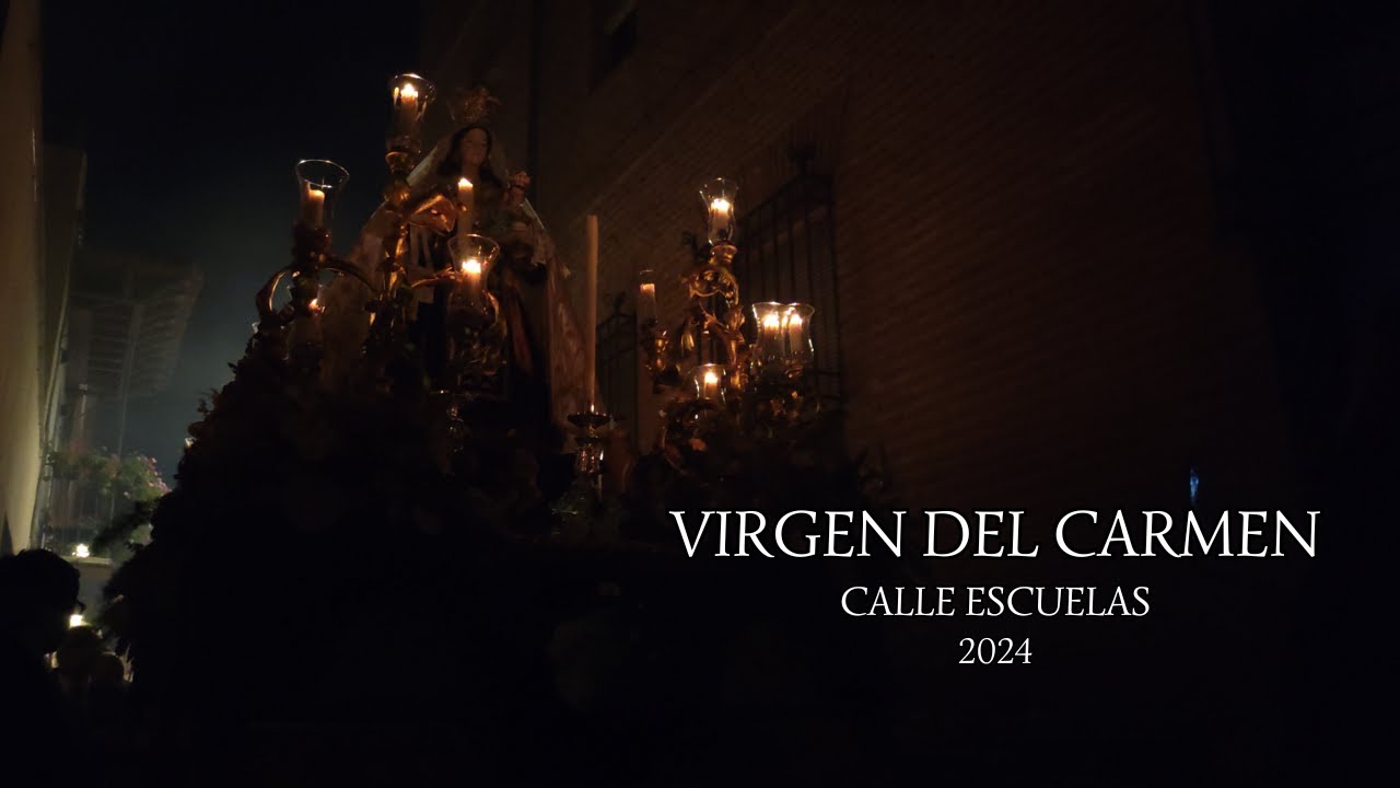 4K || VIRGEN DEL CARMEN | CALLE ESCUELAS | 2024
