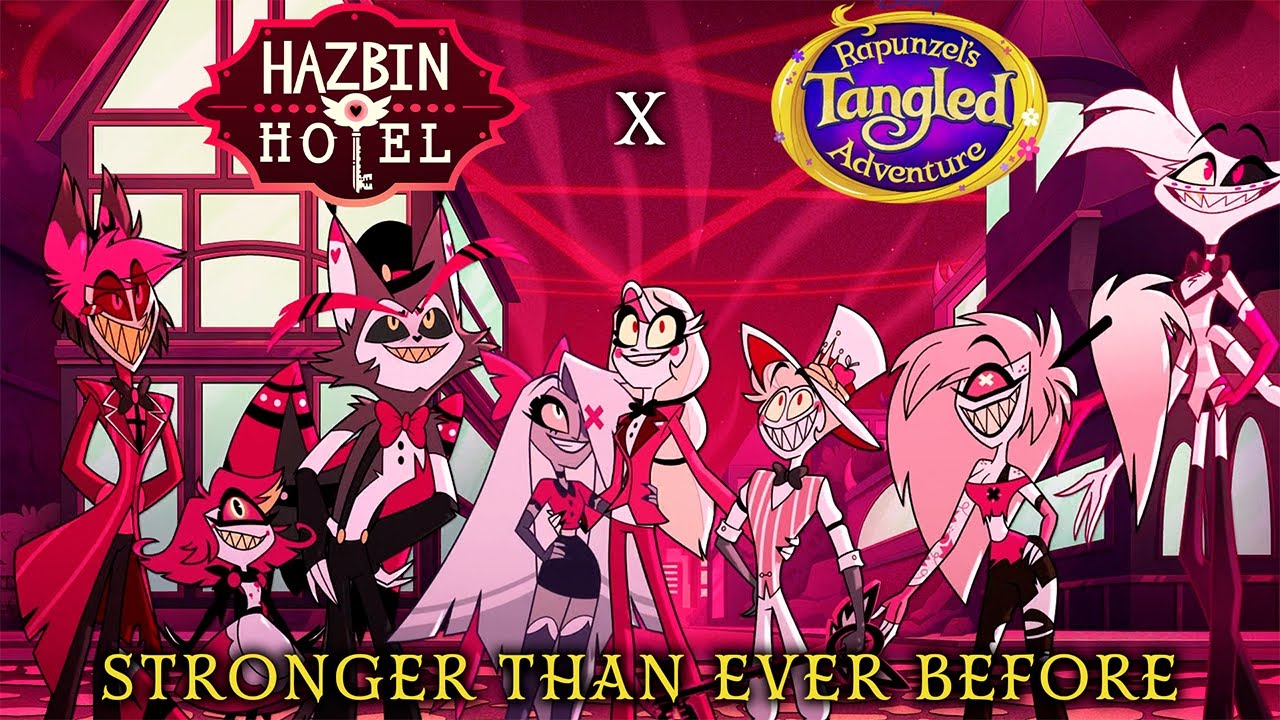 Hazbin Hotel AMV // Stronger Than Ever Before // Hazbin X Tangled