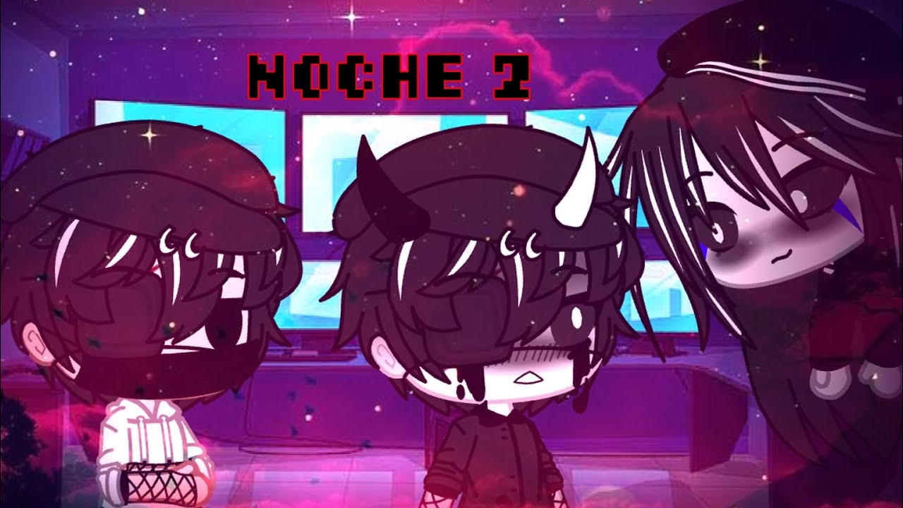❤️ FNIA | Noche 2 | Gacha Nox | 