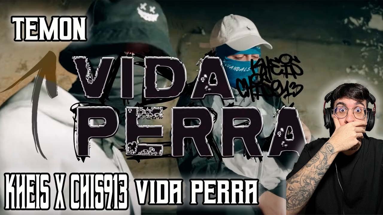 VAYA DUPLA || REACCION a KHEIS x ‪@Chis913‬ x VIDA PERRA