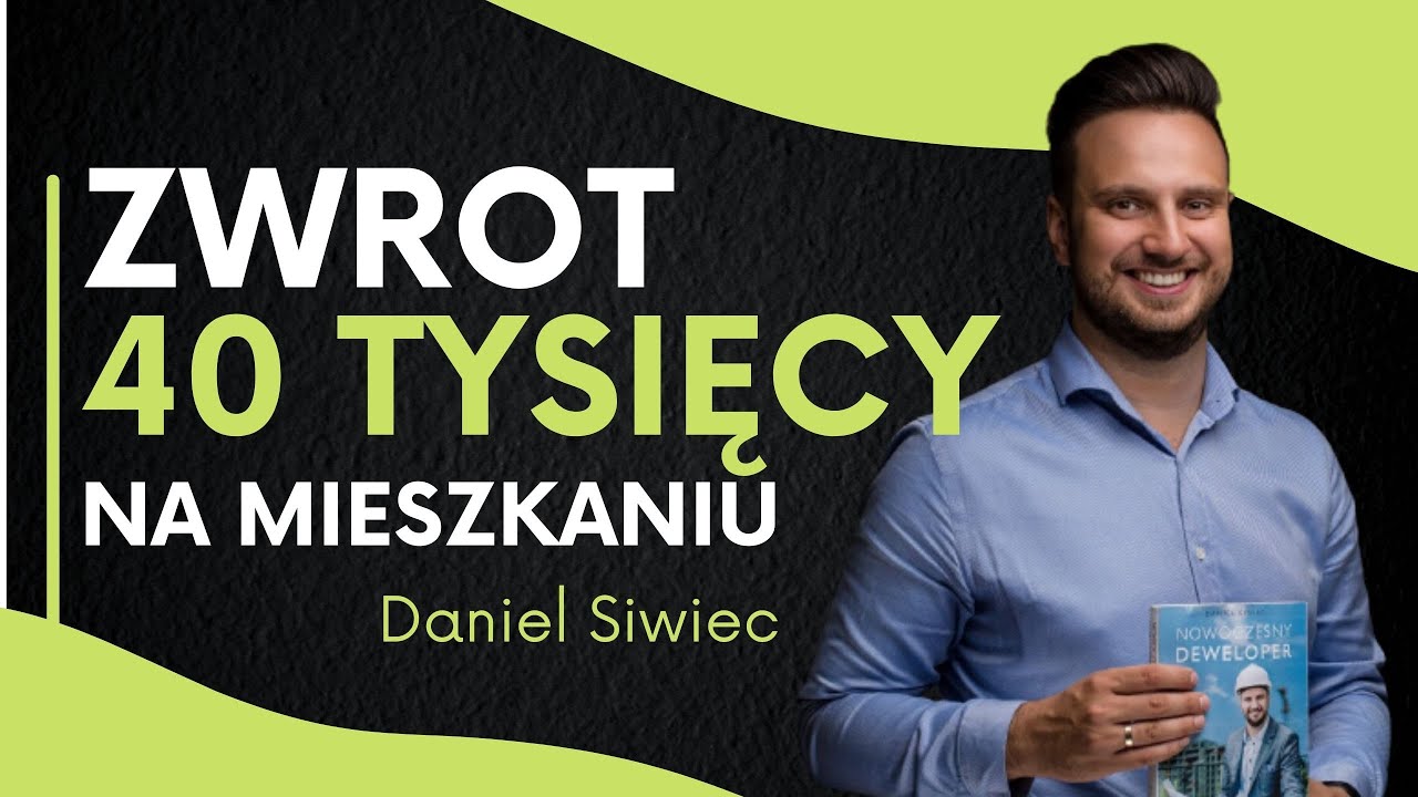 Jak zarobić 40 tysięcy kupując mieszkanie? Jak flipować z zyskiem? - Daniel Siwiec