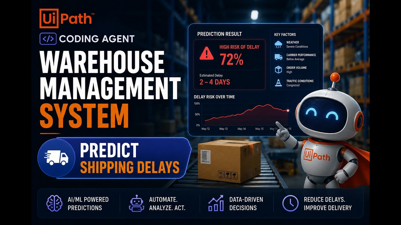 Warehouse Management System &ndash; Predict Shipping Delays | UiPath Coding Agent Project