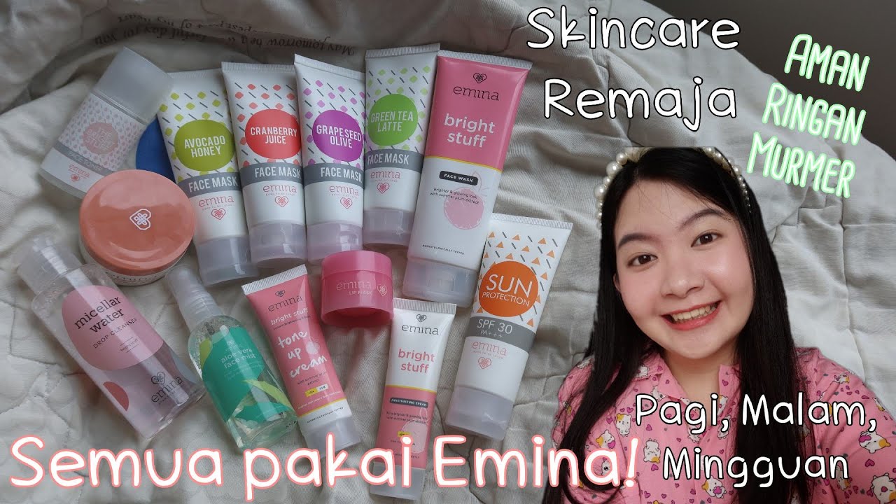 Skincare Remaja Aman, Ringan & Murmer Pakai Emina | Ester Wijaya