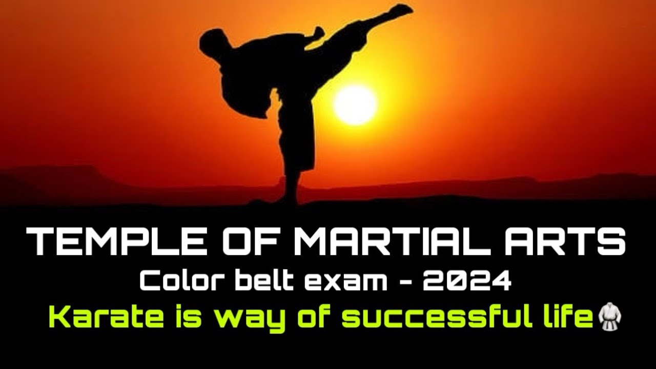 TEMPLE OF MARTIAL ARTS PROUDLY PRESENTS COLOR BELT EXAM -2024