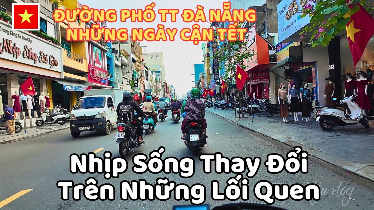 Đường Phố Trung Tâm Đà Nẵng Những Ngày Cận TếT , Nhịp Sống Thay Đổi Trên Những Lối Quen