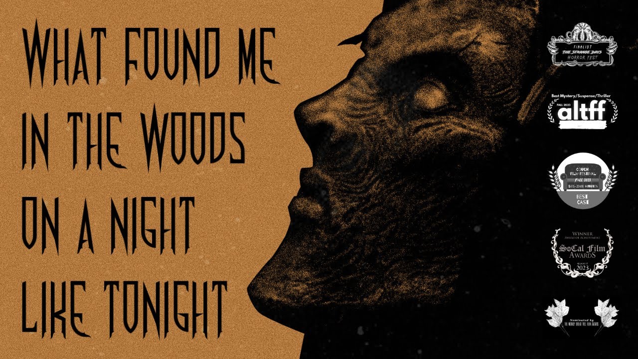 WHAT FOUND ME IN THE WOODS... (AWARD WINNING HORROR SHORT FILM)