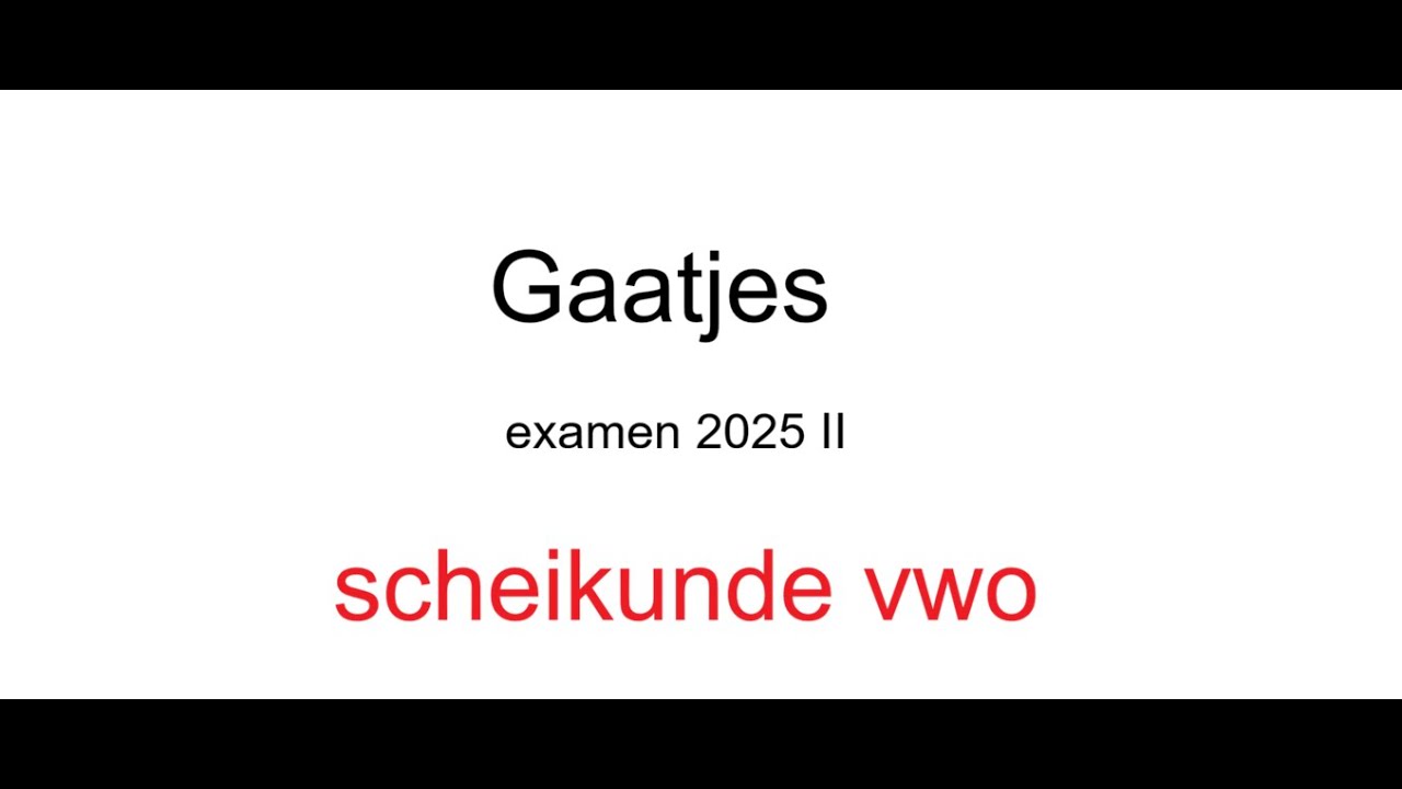 Gaatjes  examen vwo scheikunde 2025 II