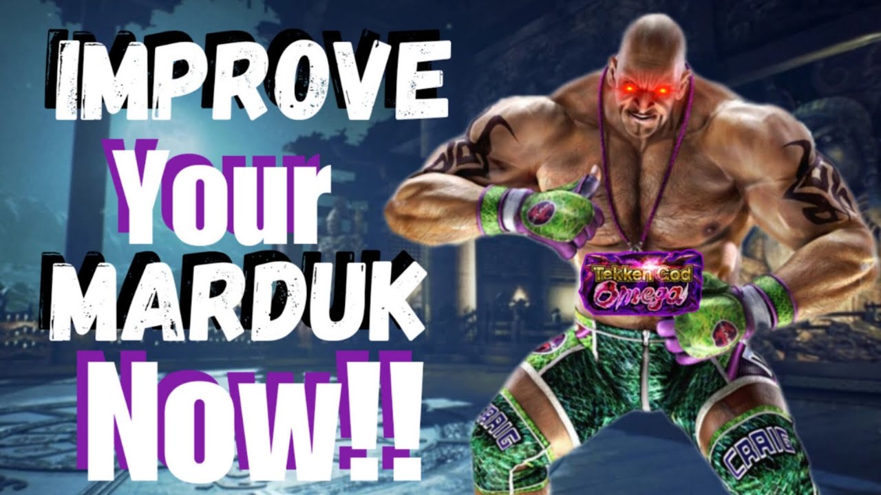 How To Improve Your Marduk | Tekken 7 Marduk Guide