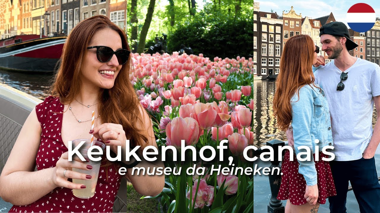 72H NA HOLANDA 🇳🇱 (pt. 1): Barco pelos Canais de Amsterdam, Keukenhof e Heineken Experience