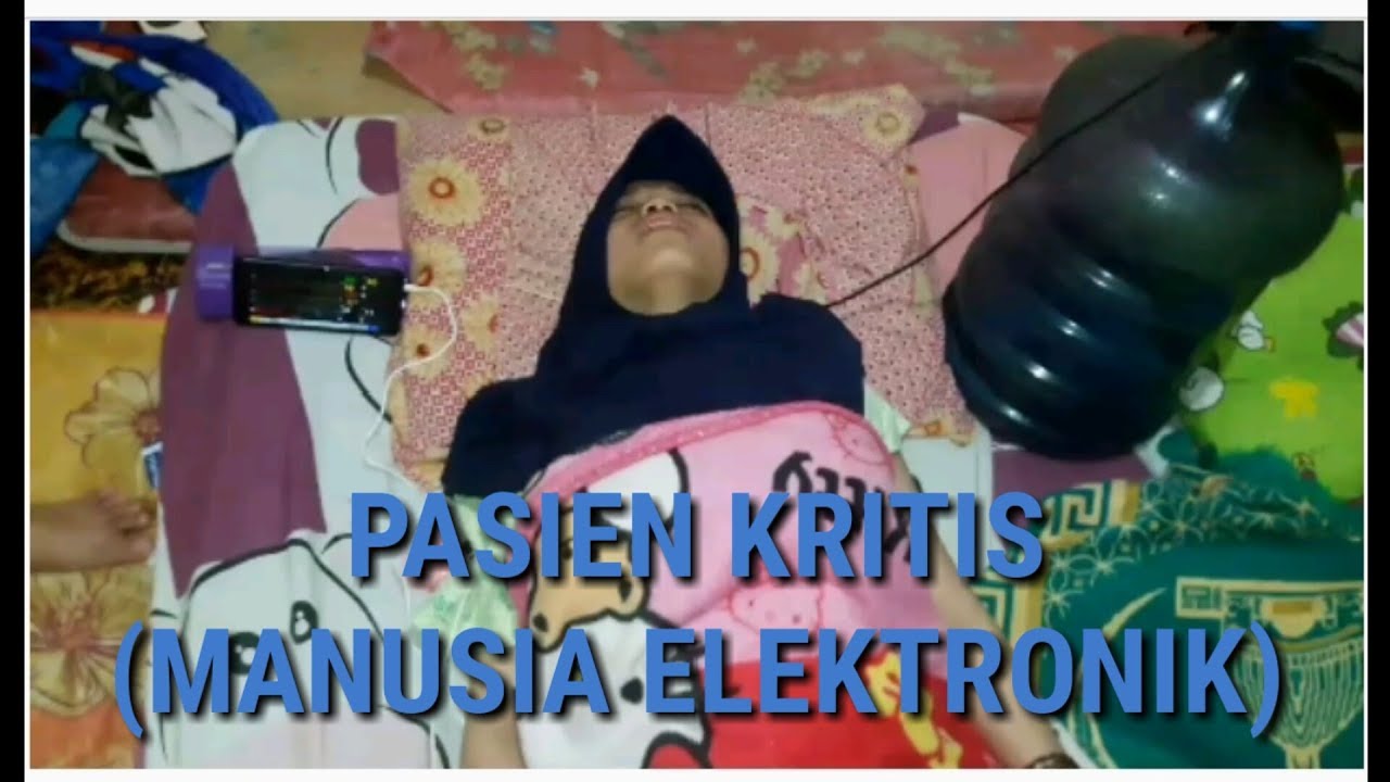 Pasien kritis// Manusia elektronik