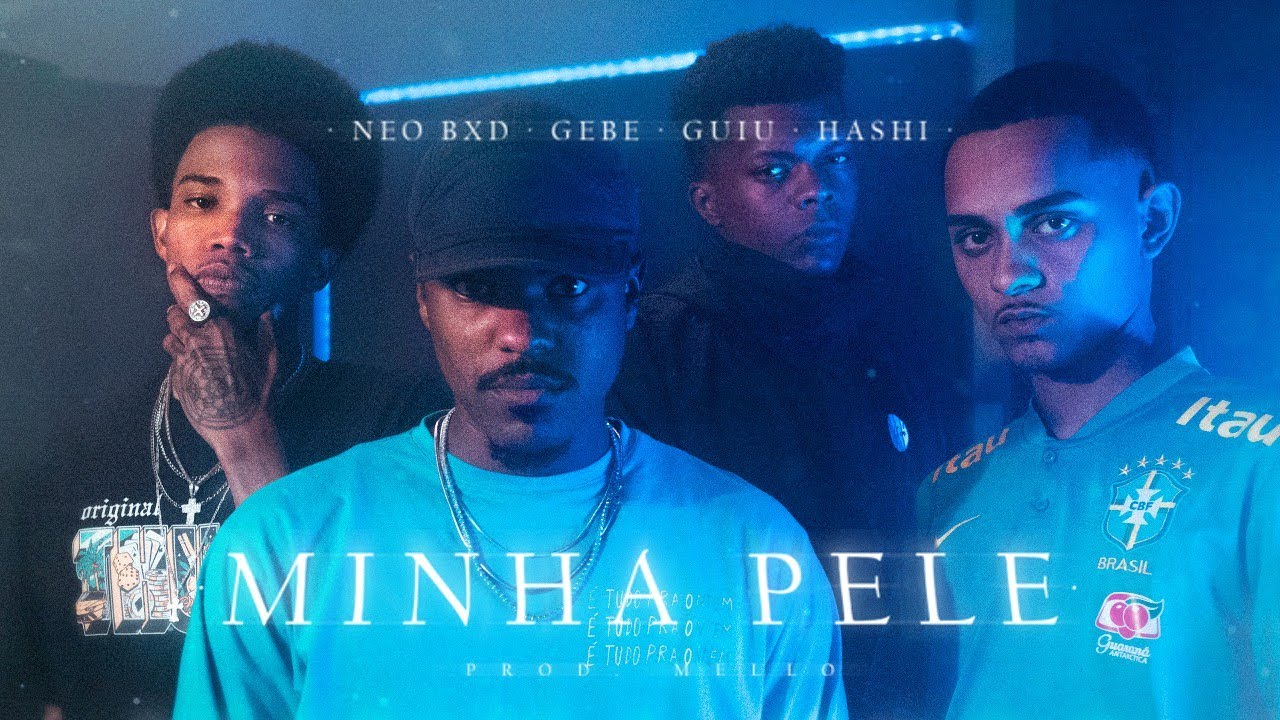 MINHA PELE - Neo BXD, GEBE, Guiu, Hashi (Prod. meLLo)