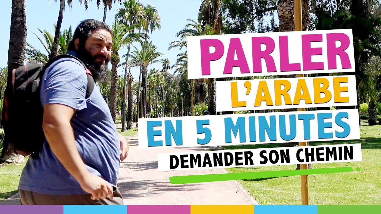 Apprendre les bases de l'arabe en 5 minutes : Demander son chemin