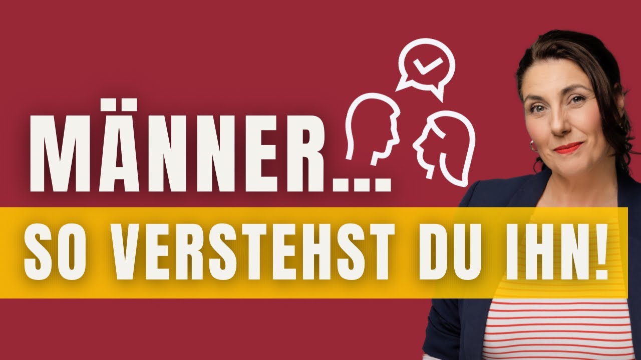 WAS tut oder was WILL ER? MÄNNER verstehen