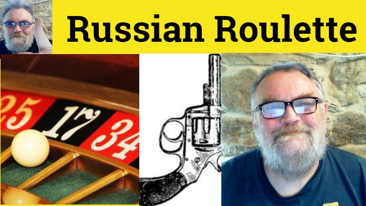 😎 Russian Roulette Meaning - Russian Roulette Defined - Russian Roulette Definition Russian Roulette