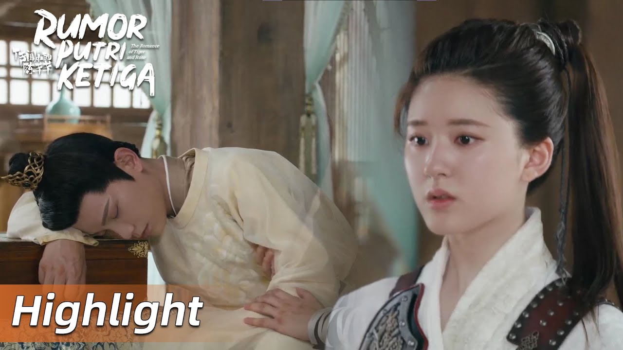 Highlight EP05 Oh tidak! Han Shuo pingsan | The Romance of Tiger and Rose | WeTV【INDO SUB】