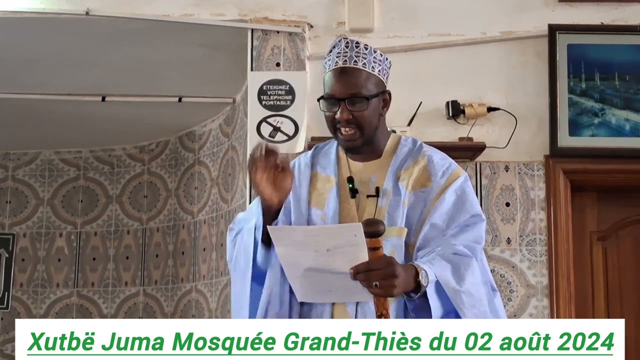 Xutbë Juma Mosquée Grand-Thiès du 02 août 2024.