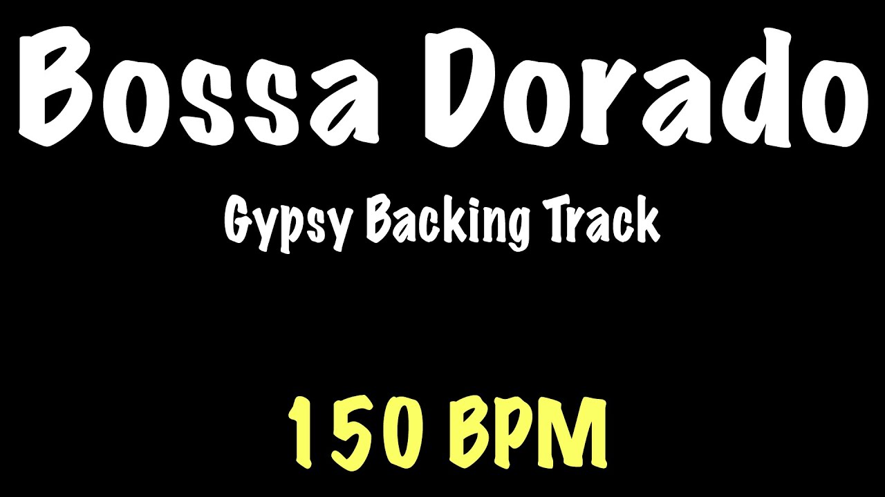 Bossa Dorado - Gypsy Jazz Backing Track 150 BPM - Django Reinhardt