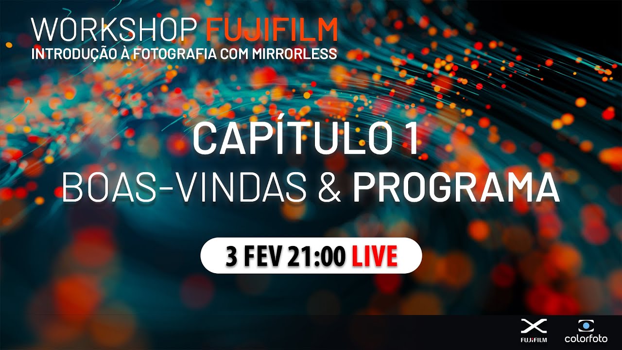 Workshop Fujifilm Capítulo 1 :: Boas-vindas e Programa