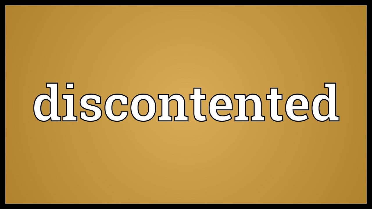 Discontented Meaning