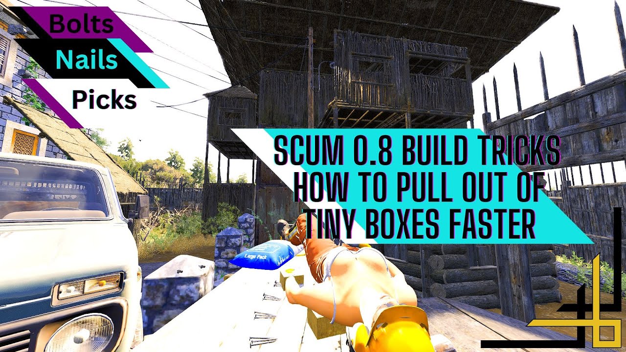 SCUM 0.8 Modular Base Building Tricks - How To Pull Out Of Tiny Boxes Faster Nails Bobby Pins Bolts