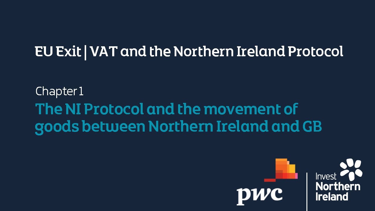 The NI Protocol and the  movement of goods between: •Northern Ireland and GB •GB to Northern Ireland