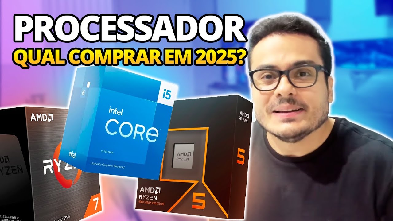 SAIBA EXATAMENTE QUAL PROCESSADOR COMPRAR - INTEL - AMD RYZEN AM4 E AM5 - AS MELHORES OP&Ccedil;&Otilde;ES EM 2025