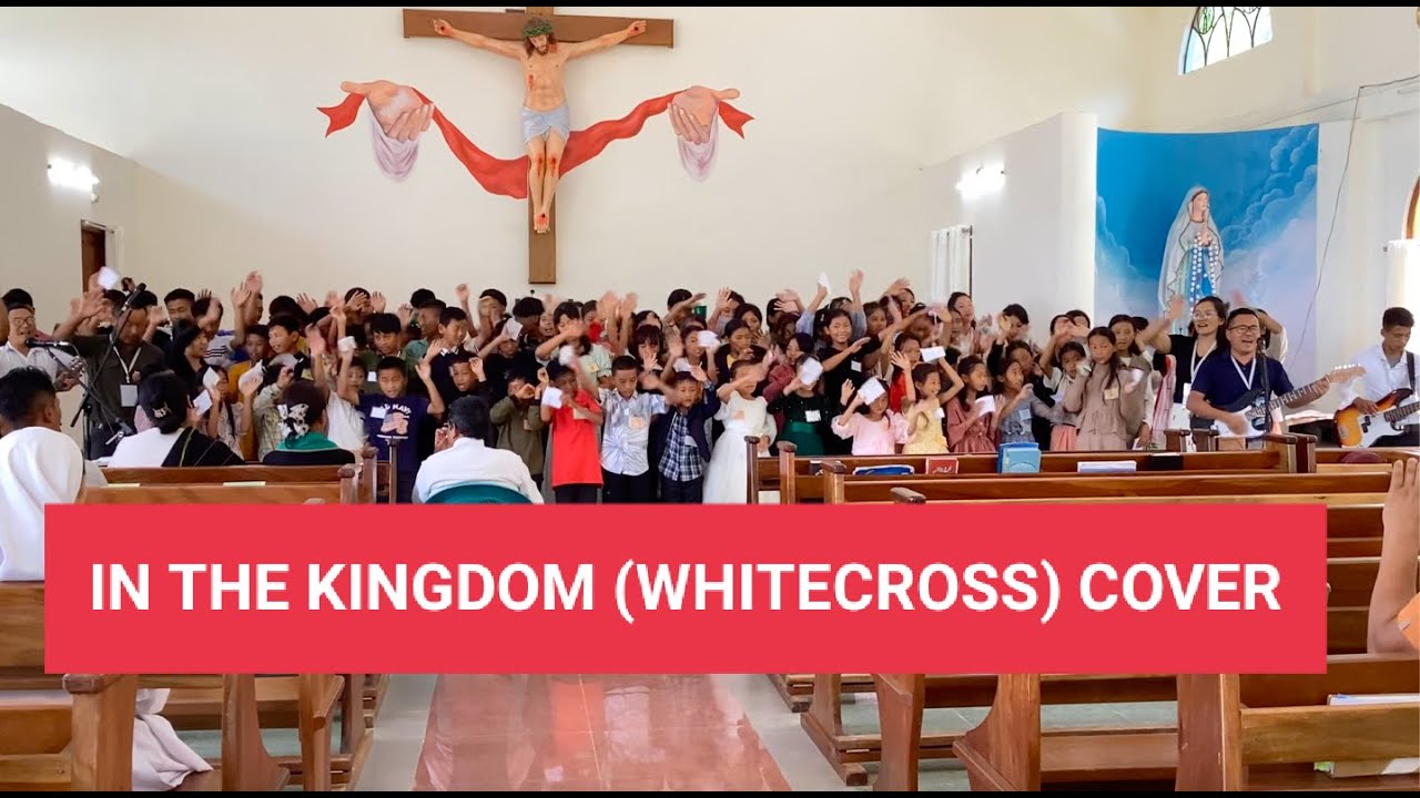 In The Kingdom | Whitecross | Cover | Catechism Summer Bible Camp | Phek
