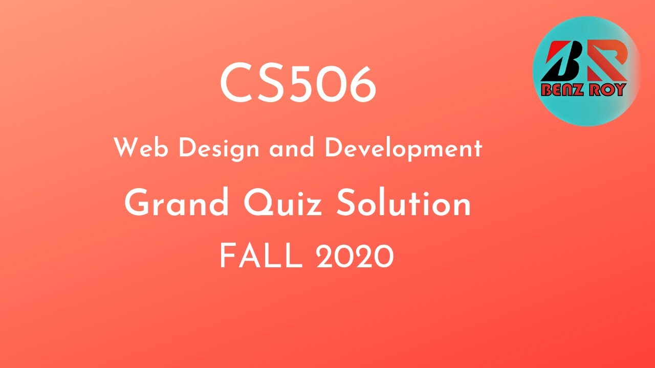 CS506 Grand Quiz Solution Fall 2020 | VU |Web Design and Development