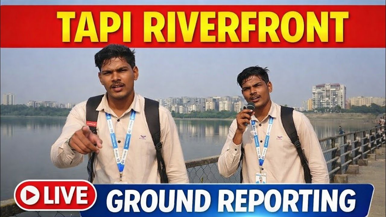 Ground Reporting at Tapi Riverfront