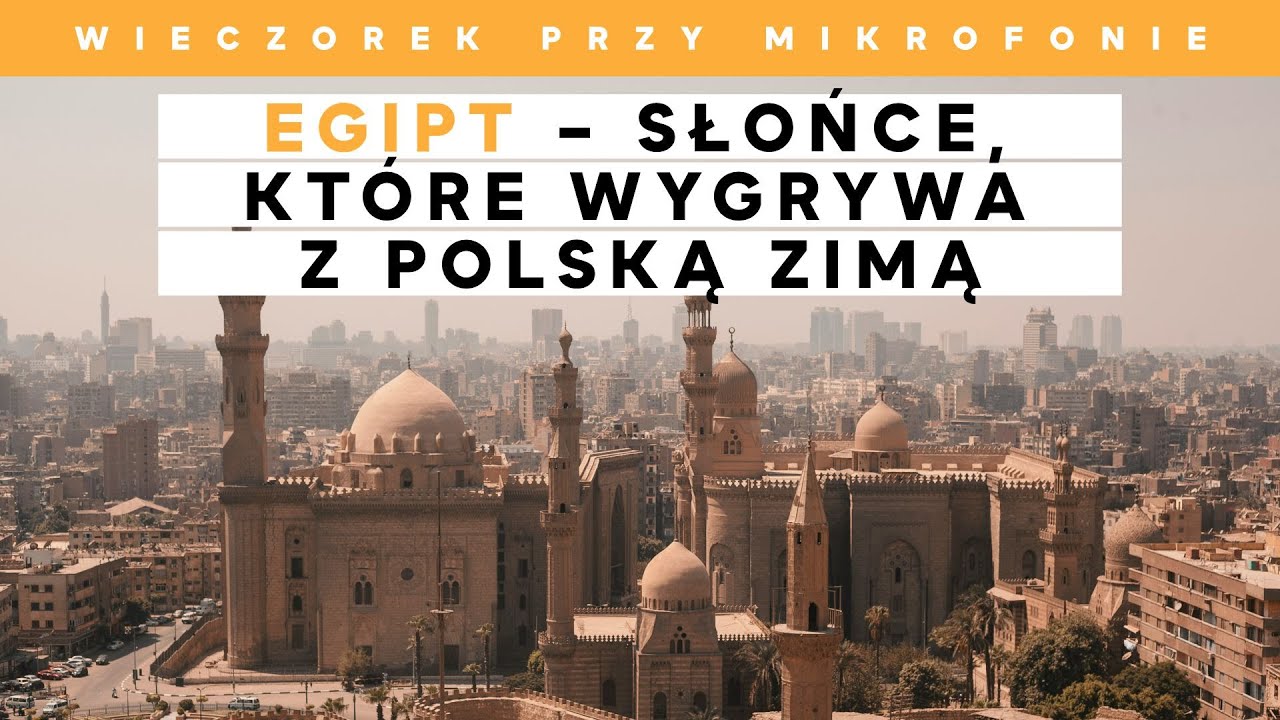 Egipt – słońce, które wygrywa z polską zimą