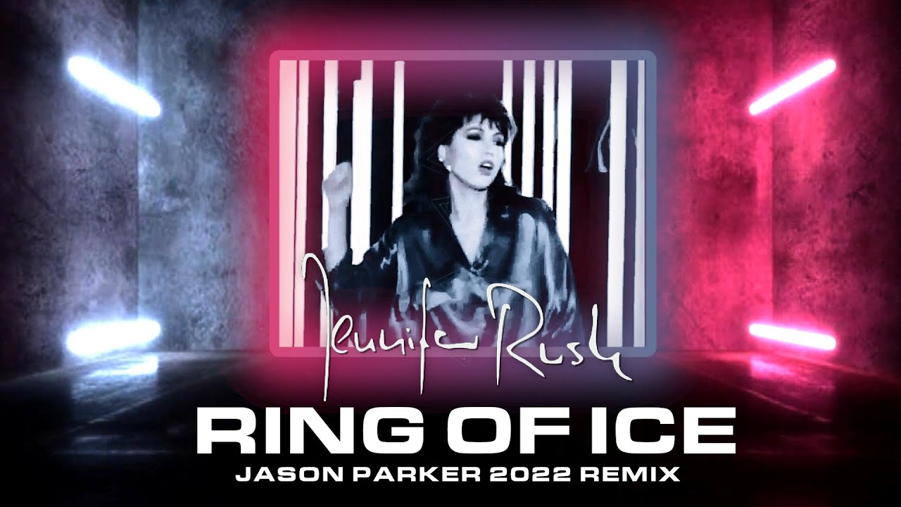 Jennifer Rush - Ring of Ice (Jason Parker 2022 Remix)