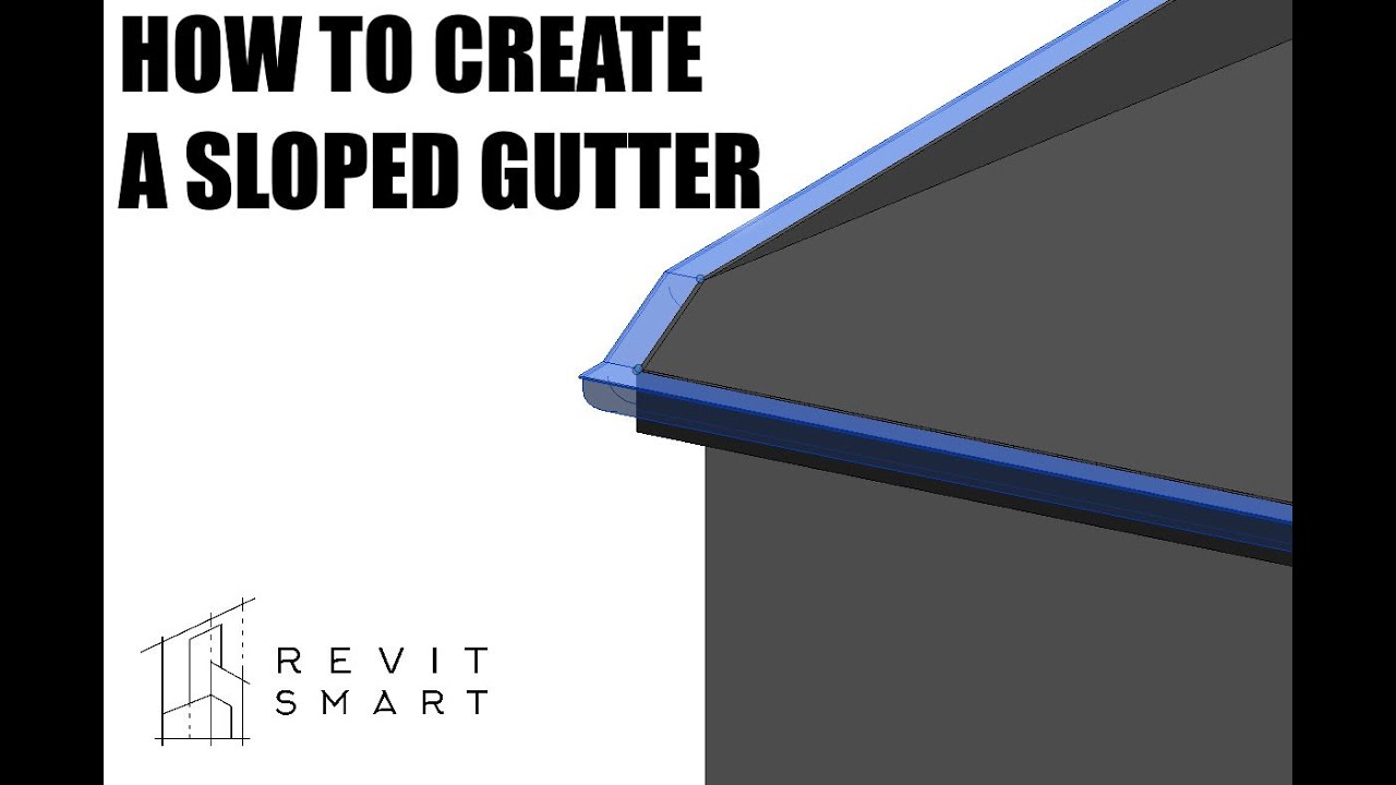 Revit Smart: How to create a sloped gutter in Revit