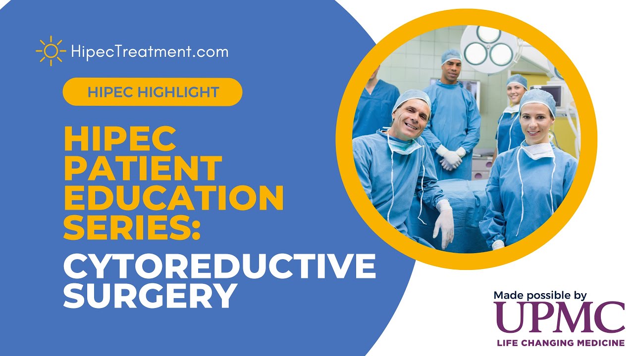 Debulking & Cytoreductive Surgery | HIPEC Patient Education Video Series | HipecTreatment.com