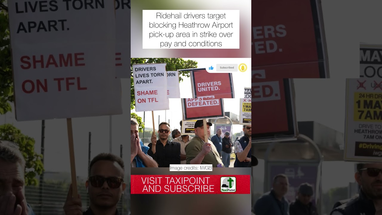 Ridehail drivers target blocking Heathrow Airport pick-up area in strike over pay and conditions
