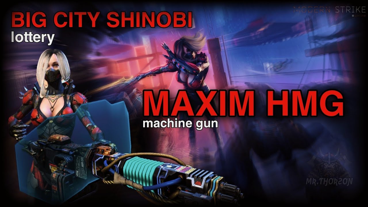 modern strike online season 29 BIG CITY SHINOBI lottery, MAXIM HMG machine gun 🔥