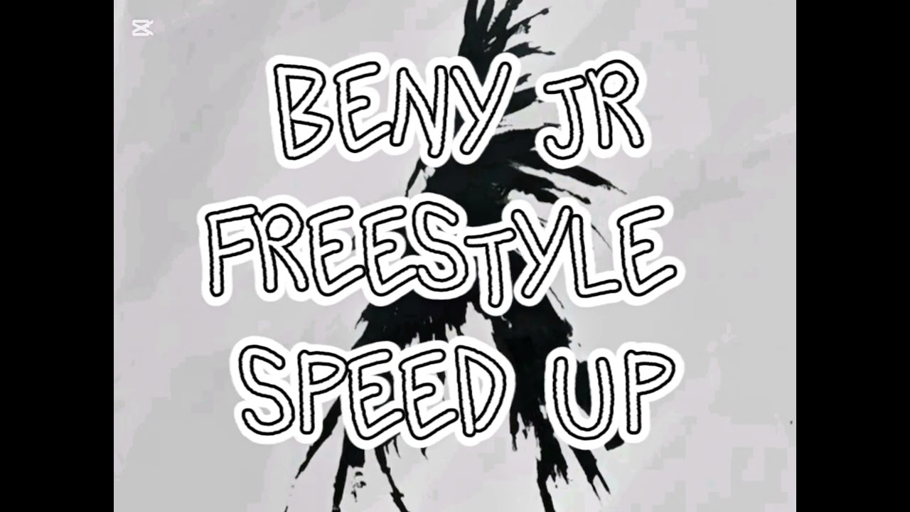 Freestyle beny JR speed up @benyjrrr