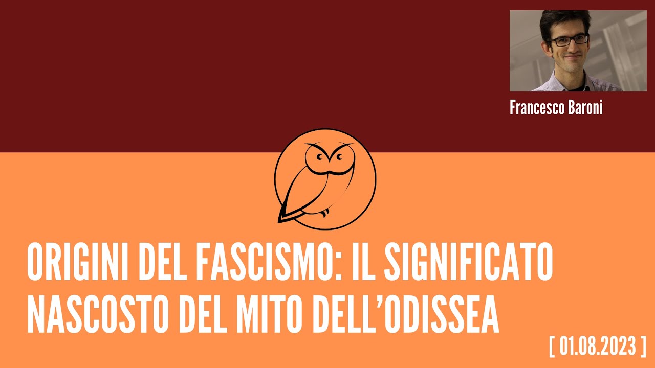 Alla scoperta delle origini del fascismo: il significato nascosto del mito dell'Odissea | F.Baroni