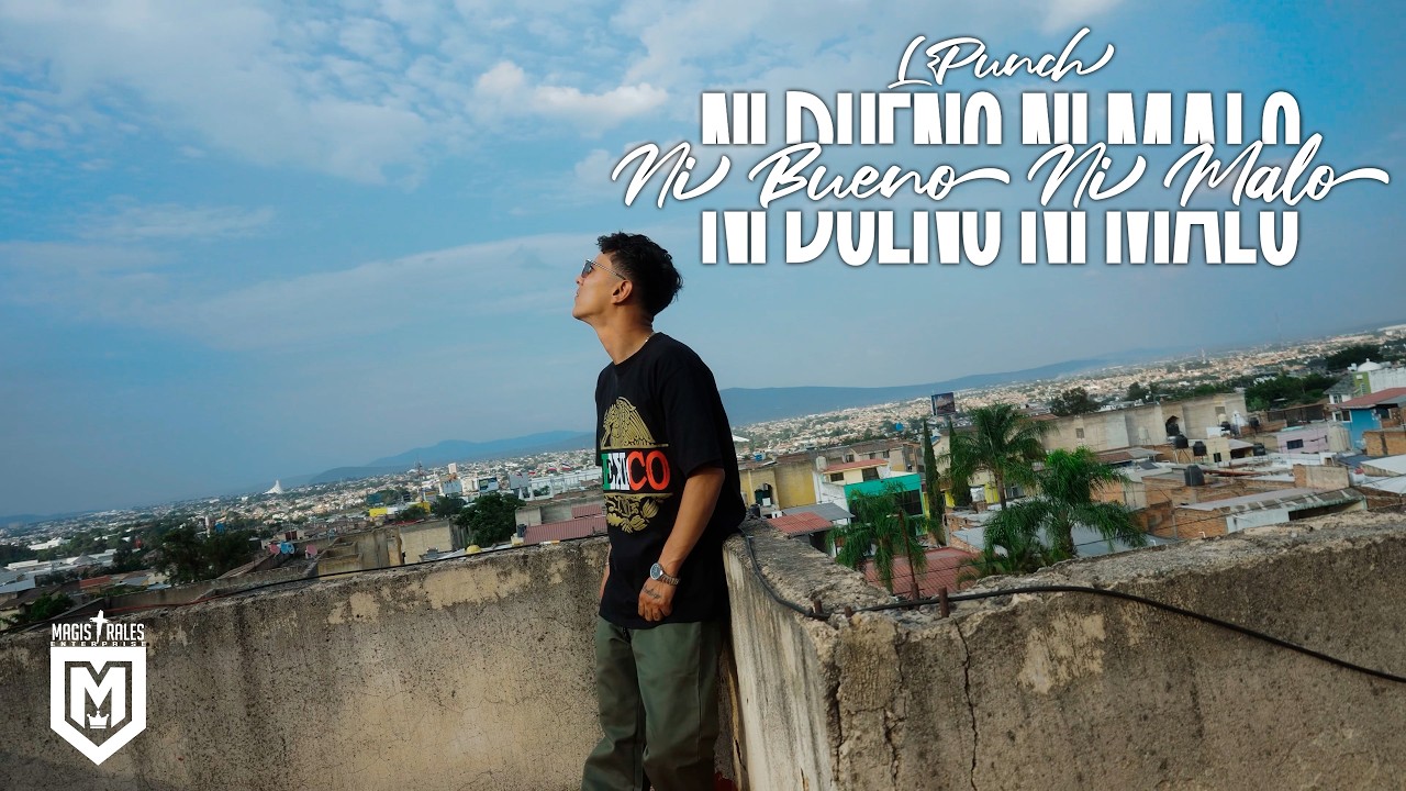 L Punch - Ni Bueno Ni Malo - [Video Oficial]