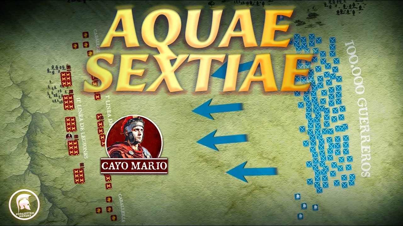 La Batalla de Aquae Sextiae 102 AC ⚔️ Cuando Cayo Mario vengó a Roma