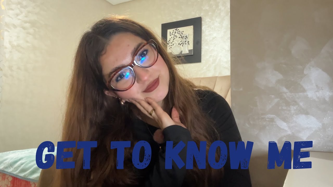Get to know me❤️| شنو أتكون فالقناة 