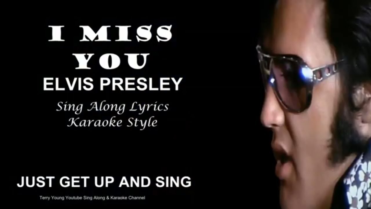 Elvis Presley I Miss You Sing Along Lyrics