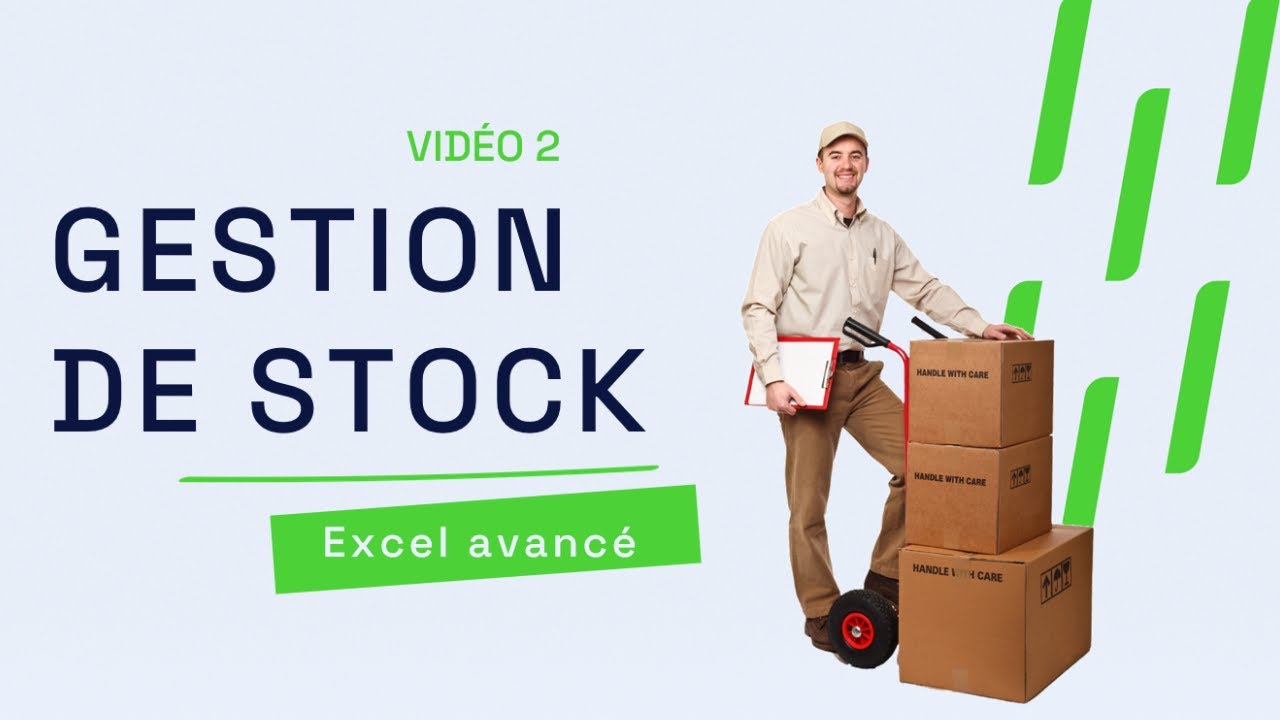 Gestion de stock : contrôler les entrées/sorties, visualiser l'état des marchandises | Excel Avancé