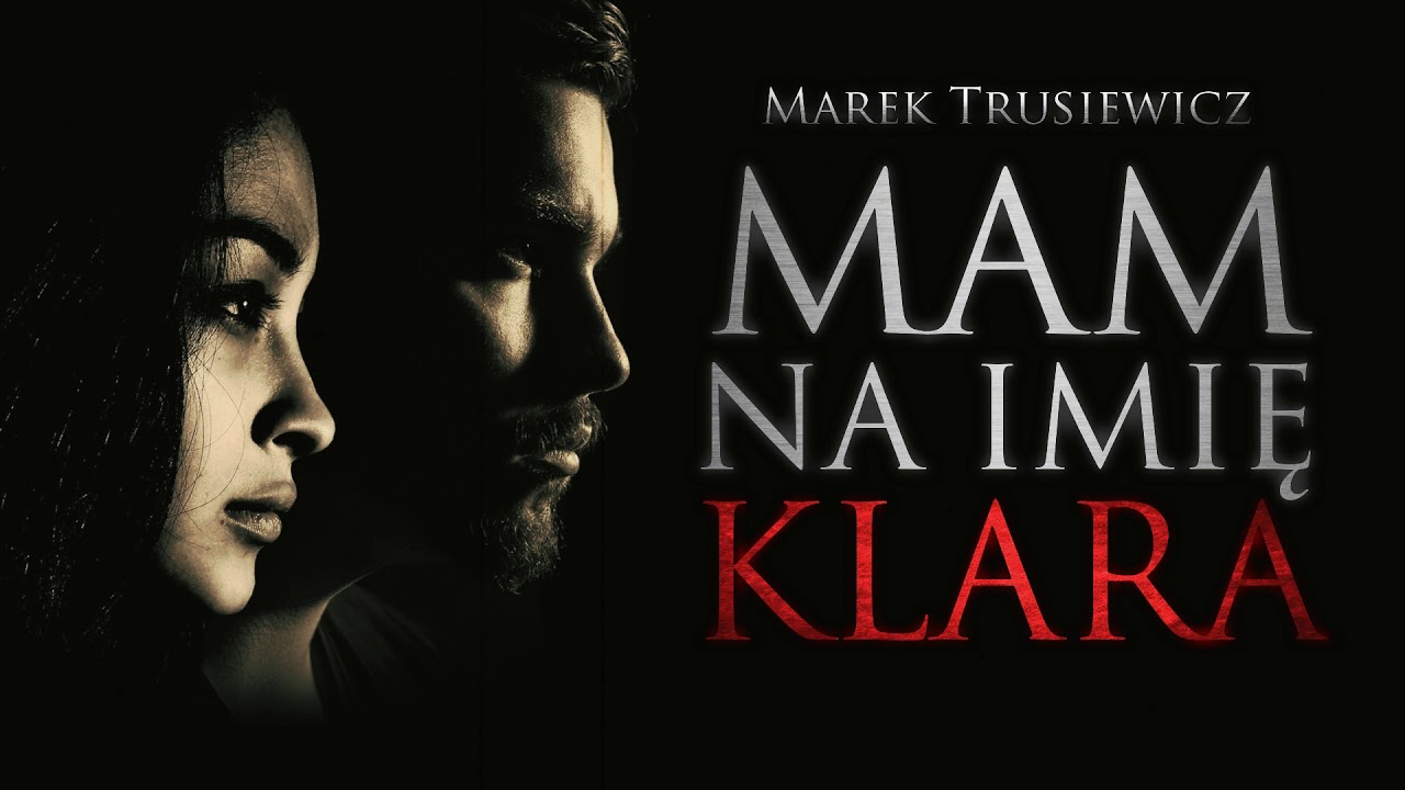 Mam na imię Klara - CreepyPasta cz. 1 z 3 (PL)