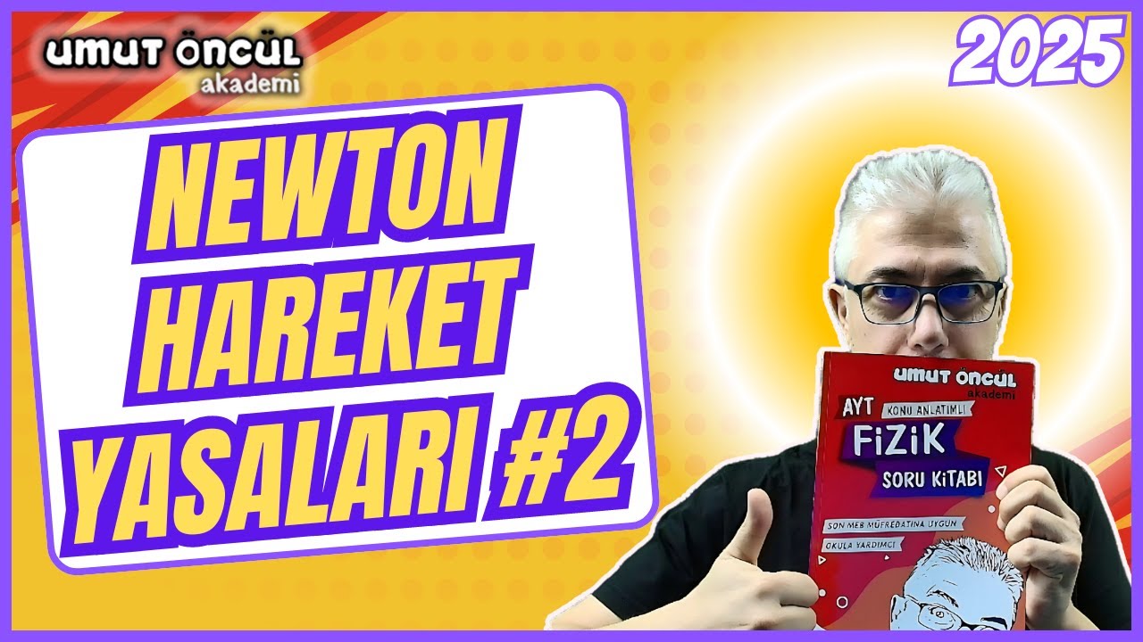 Umut Öncül | Newton Hareket Yasaları #2 | 2025